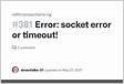 Error socket error or timeout Issue 381